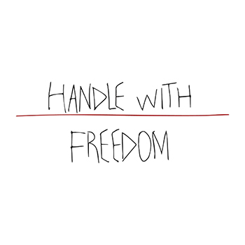 HANDLE WITH FREEDOM